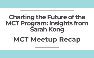 Charting the Future of the MCT Program: Insights from Sarah Kong’s MCT Meetup